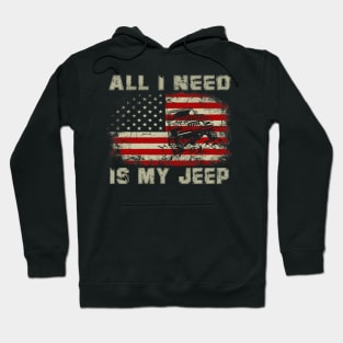 All I Need Is My Jeep American Flag Jeep Jeeps Lover Hoodie